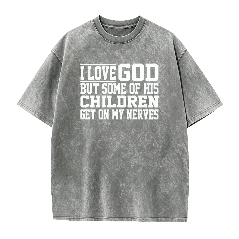 I Love God But Some Of His Children Get On My Nerves Religious Tee ,Funny Christian Shirt, Sarcastic Shirts, Jesus Love Shirt, Prayer Gift,