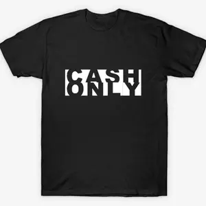 Cash Only T-Shirt 205