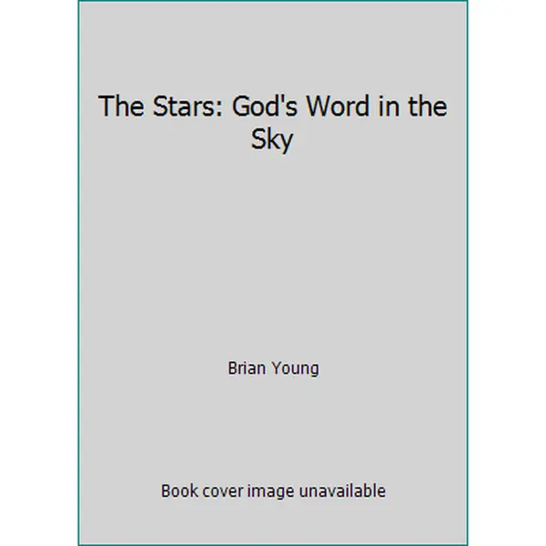 The Stars: God's Word in the Sky by Brian Young (Paperback) - Used
