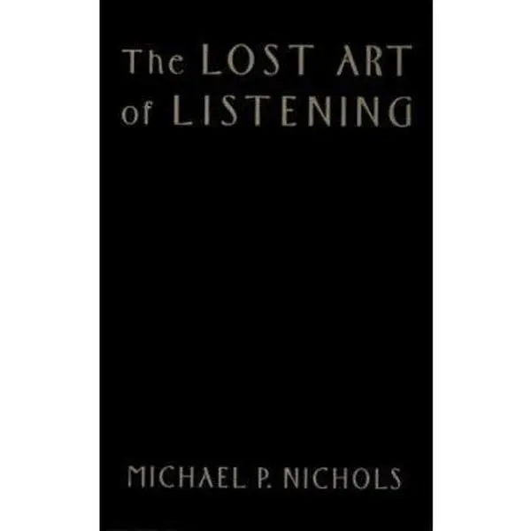 USED Book - The Lost Art of Listening: How Learning to Listen Can Improve Relationships by Michael P. Nichols PhD (Hardcover) - english