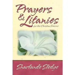 USED-Prayers and Litanies for the Christian Seasons by Sledge, Sharlande (Paperback)