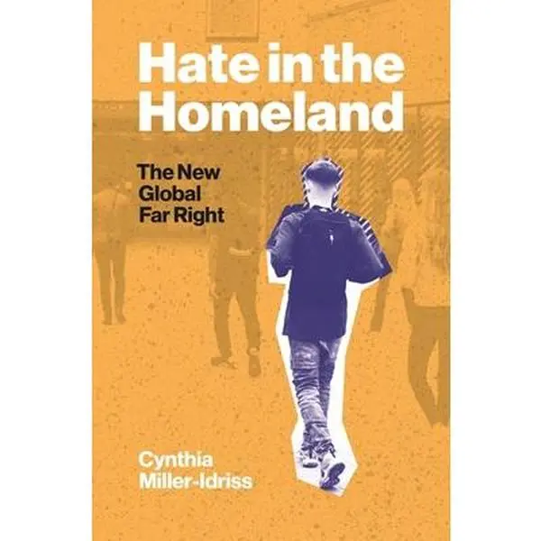 USED Book - Hate in the Homeland: The New Global Far Right by Miller-Idriss, Cynthia (Hardcover) - english