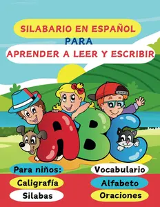 SILABARIO EN ESPAÑOL PARA APRENDER A LEER Y ESCRIBIR: Para Niños:Caligrfia,Silabas,Alfabeto,Vocabulario y oraciones cortas (Spanish Edition