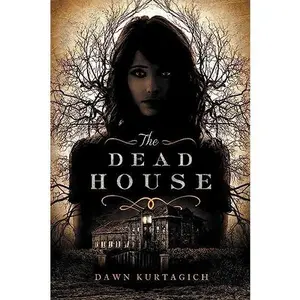 USED-The Dead House by Kurtagich, Dawn (Paperback)