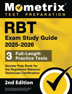 RBT Exam Study Guide: Full-Length Practice Tests, Secrets Prep Book for the Registered Behavior Technician Certification: [2nd Edition]
