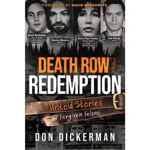 USED-Death Row Redemption: Untold Stories of Forgiven Felons by Dickerman, Don (Paperback)