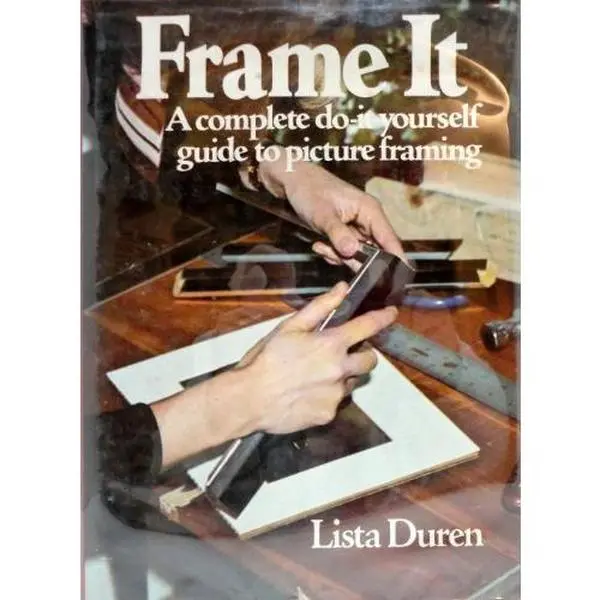 USED Book - Frame It: A Complete Do-It-Yourself Guide to Picture Framing by Lista Duren (Hardcover) - english