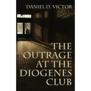 USED-The Outrage at the Diogenes Club (Sherlock Holmes and the American Literati Book 4) by Victor, Daniel D. (Paperback)