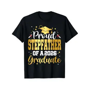 Proud Stepfather of a Graduate 2026 T-Shirt |   Black Short Sleeve Casual Graphic Tee for Men, High-Quality Print, Stretch Fabric, Crew Neck, All-Season, Non-Transparent, Regular Fit