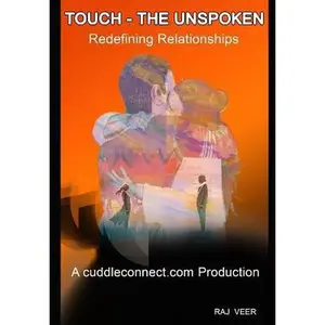 USED-Touch - The Unspoken: Redefining Relationships by Veer, Raj (Paperback)