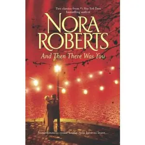 USED-And Then There Was You: Island of FlowersLess of a Stranger by Nora Roberts (Paperback)