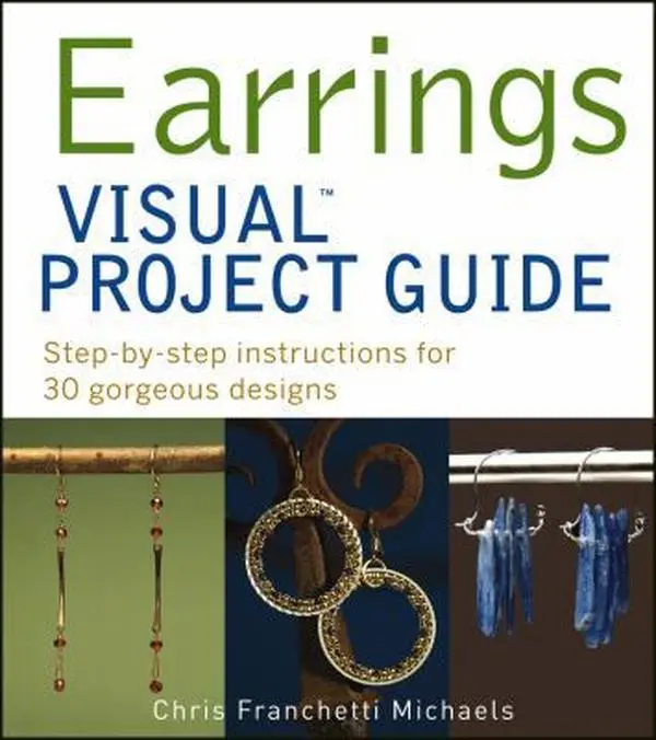 Used Jewelry Making Art Tutorial Book - Earrings VISUAL Project Guide: Step-by-step Instructions for 30 Appealing Patterns by Chris Franchetti Michaels (Paperback, English), Books