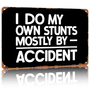 8x12" Aluminum Metal Sign, Home Decor & Wall Decor "I Do My Own Stunts Mostly By Accident" Funny Quote, Humorous Plaque For Bedroom, Living Room, Front Porch & Backyard Patio