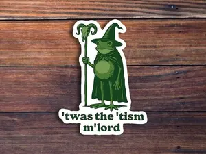 Twas The Tism Frog Wizard Sticker. Funny Autism Sticker, Autism Gift, Magic Wizard Frog, Weirdcore Meme Sticker