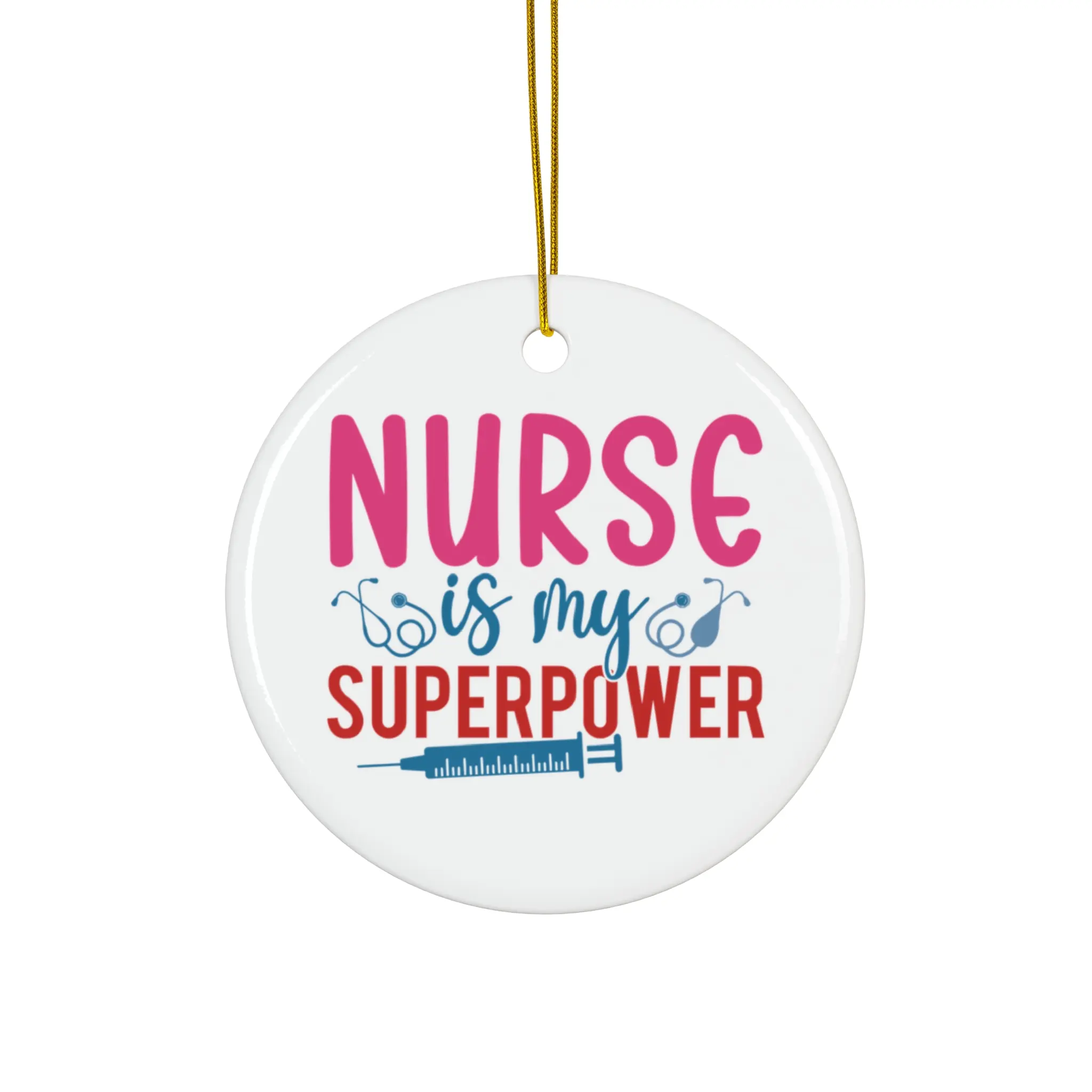 NURSE IS MY SUPERPOWER ORNAMENT