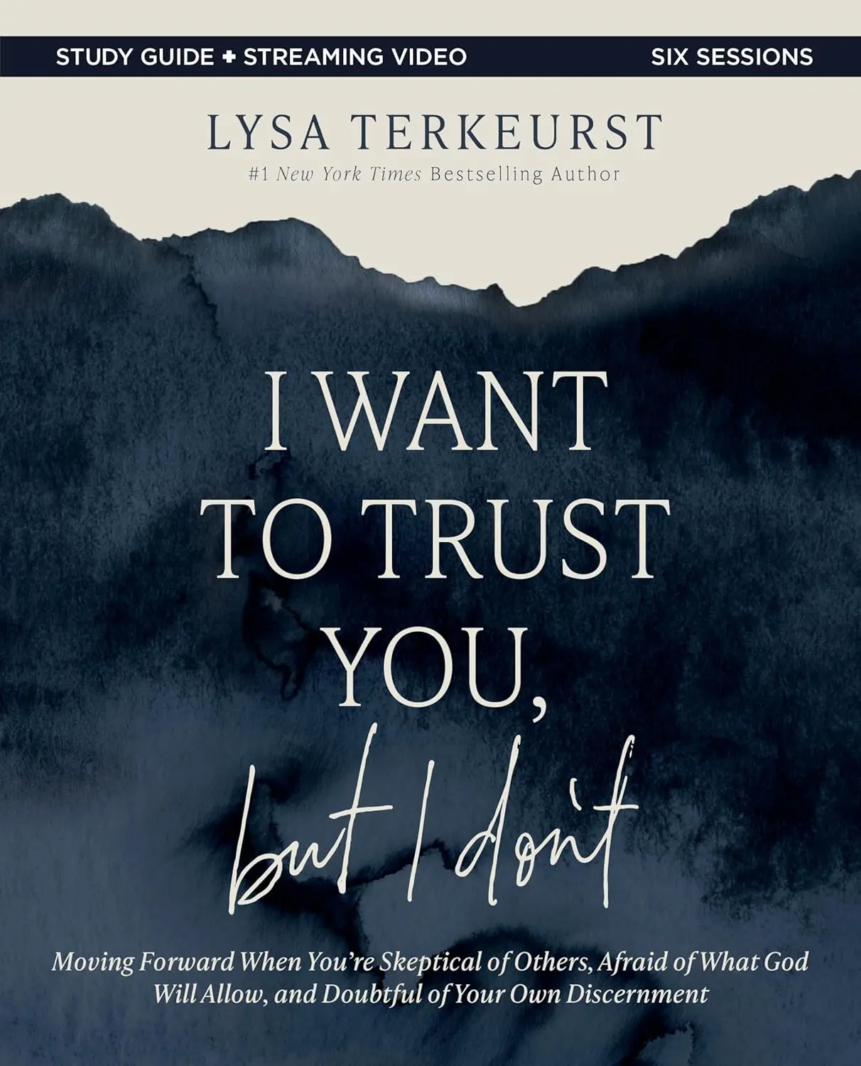 I Want to Trust You, but I Don't Bible Study Guide plus Streaming Video: Moving Forward When You’re Skeptical of Others, Afraid of What