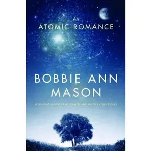 USED Book - An Atomic Romance: A Novel by Bobbie Ann Mason (Hardcover) - english
