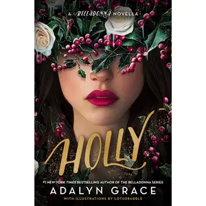 Holly: A Belladonna Novella -- Adalyn Grace - Hardcover