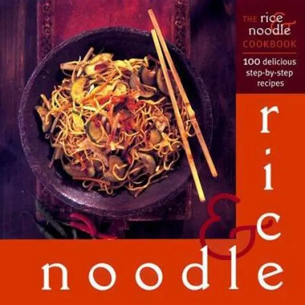 USED-The Rice & Noodle Cookbook: 100 Delicious Step-by-Step Recipes by Lorenz Books (Hardcover)