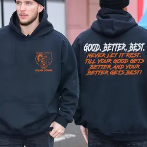 180g[100%cotton]Chicago Football Good Better Best Hoodie 2 Sided, Bear Down Shirts, Chicago Sport Shirt, Fan Gifts