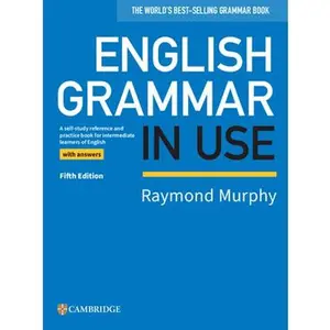 English Grammar in Use Book with Answers: A Self-Study Reference and Practice Book for Intermediate Learners of English -- Raymond Murphy, Paperback