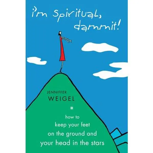 Used Softcover Book - I'm Spiritual, Dammit!: How to Keep Your Feet on the Ground and Your Head in the Stars by Jenniffer Weigel (208pp, 13 Common-Sense Rules) - English Books for Women, Adults
