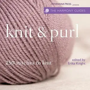 USED-Knit & Purl: 250 Stitches to Knit (Harmony Guides) (Paperback)