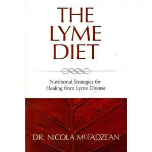 USED-The Lyme Diet: Nutritional Strategies for Healing from Lyme Disease by Dr. Nicola McFadzean (Paperback)