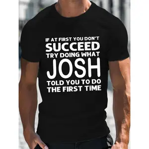 1 Men's Casual Cotton T-Shirt with "Try to Do What JOSH Tells You to Do" Print, Crew Neck, Short Sleeves, Graphic Lettering Print, Regular Fit, All Seasons Knit T-Shirt Tops Shirts