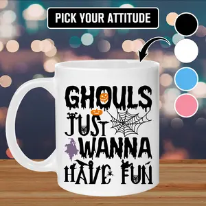 GHOULS JUST WANNA HAVE FUN Halloween Mug Ceramic Drinkware Coffee Mug Horror Mug 11oz 15oz Stylish Beverage Classic Rack Premium Quality USA Printed Durable Easy Care Instructions