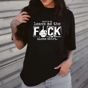 Tameamy Baeall Shop This Is My Leave Me The F Alone Shirt, Funny Anti Social Graphic Tee, Attitude Humor T-Shirt, Rebellious Streetwear Shirt, Introvert Mood Tee for Women