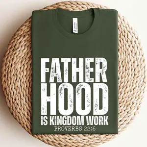 Fatherhood Is Kingdom Work T-Shirt, First Fathers Day Shirt, Christian Dad Life Tee, Faith Family Gift for Dad, Blessed Fathers Graphic Shirt