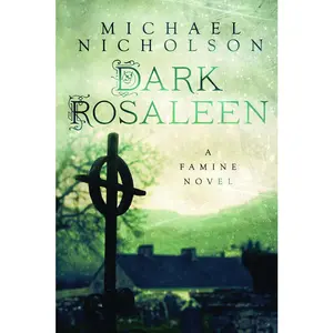 USED-Dark Rosaleen: A Famine Novel by Nicholson, Michael (Paperback)