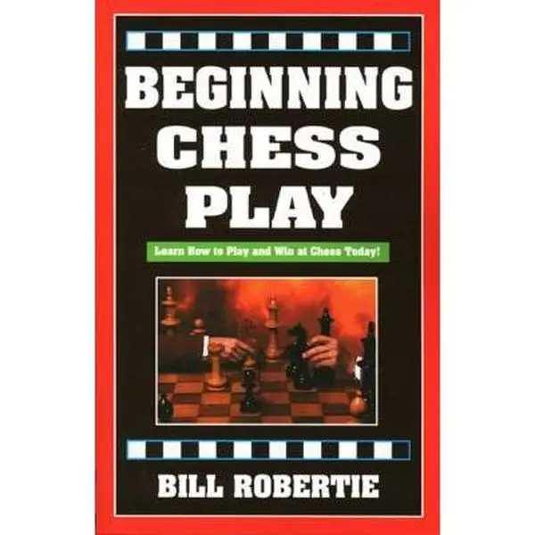 USED-Beginning Chess Play, 2nd Edition by Robertie, Bill (Paperback)