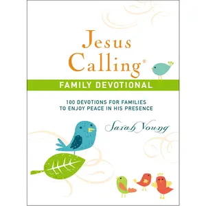 Jesus Calling Family Devotional, Hardcover, with Scripture References: 100 Devotions for Families to Enjoy Peace in His Presence (Jesus Calling®) by Sarah Young [Hardback Book]