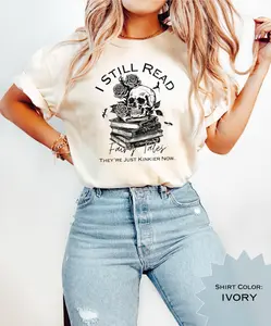 I Still Read Fairy Tales Tee Shirt, Comfort Colors stfuattdlagg, Smut T Shirt, Goth, Booktok, Spicy Book Lover, Bookish, Dark Romance Reader