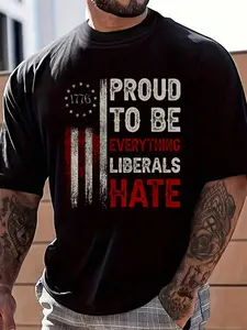 100% Cotton Proud To Be Everything Liberals Hate 1776 Flag T-Shirt Women's Men's Graphic Tee Crew Neck summer vacation Tops