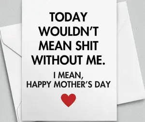 Funny Mother's Day Card: Rude Inappropriate Joke, Greeting Card with Envelope