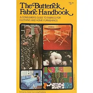 USED-The Butterick fabric handbook: A consumer's guide to fabrics for clothing and home furnishings by Irene Cumming Kleeberg (Paperback)