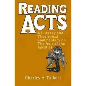 USED-Reading Acts: A Literary and Theological Commentary on the Acts of the Apostles (Reading the New Testament) by Charles H Talbert (Paperback)