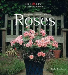 USED-Foolproof Guide to Growing Roses by Field Roebuck (Paperback)
