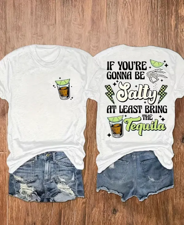 If You're Gonna Be Salty At Least Bring The Tequila Front Back Print Women's Short Sleeve T-Shirt.Funny Drinking Party T-Shirt, Front Back Graphic If You're Gonna Be Salty Tequila Lover Top.