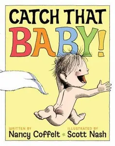 USED-Catch That Baby! by Coffelt, Nancy (Hardcover)