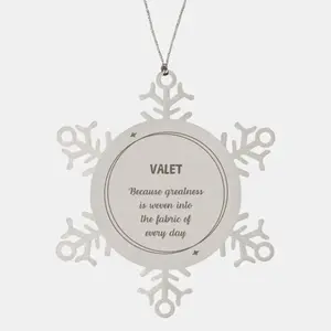 Sarcastic Valet Snowflake Ornament Gifts, Christmas Holiday Gifts for Valet Ornament, Valet: Because greatness is woven into the fabric