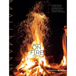 Mallmann on Fire by Francis Mallmann, Peter Kaminsky [Hardcover Book]