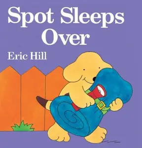 USED-Spot Sleeps Over by Eric Hill (Unknown)