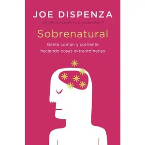 Sobrenatural -- Joe Dispenza, Paperback