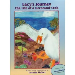USED-Lacy's Journey: The Life of a Decorator Crab by Loretta Halter (Hardcover)