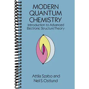 Modern Quantum Chemistry: Introduction to Advanced Electronic Structure Theory (Dover Books on Chemistry)