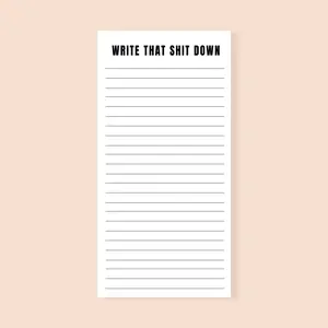 Write That Shit Down Funny Notepad